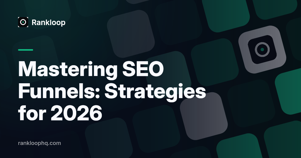 Mastering SEO Funnels: Strategies for 2026